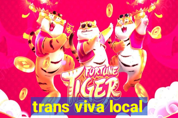 trans viva local